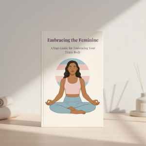 Embracing the Feminine: A Yoga Guide for Embracing Your Trans Body (eBook)