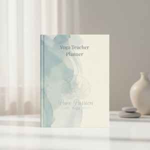 Yoga Teacher Planner: A Complete System to Plan Classes, Track Students, Organize Your Schedule, and Grow Your Yoga Teaching Business